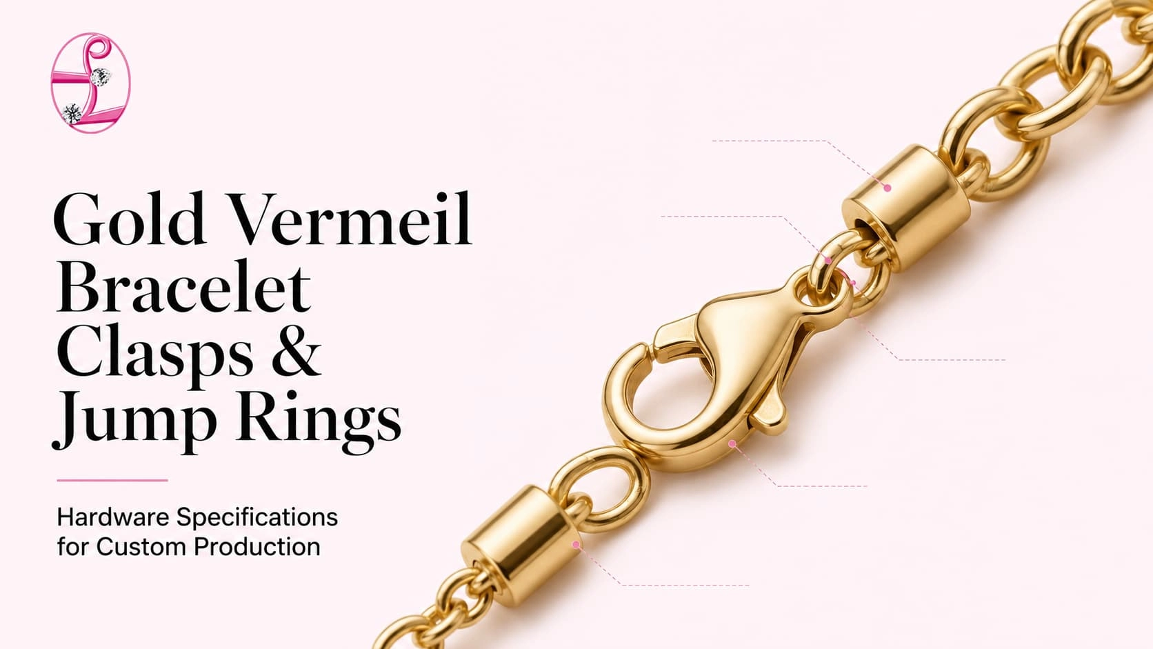 Gold vermeil bracelet clasps and jump rings hardware specifications for custom production - Zhefan Jewelry