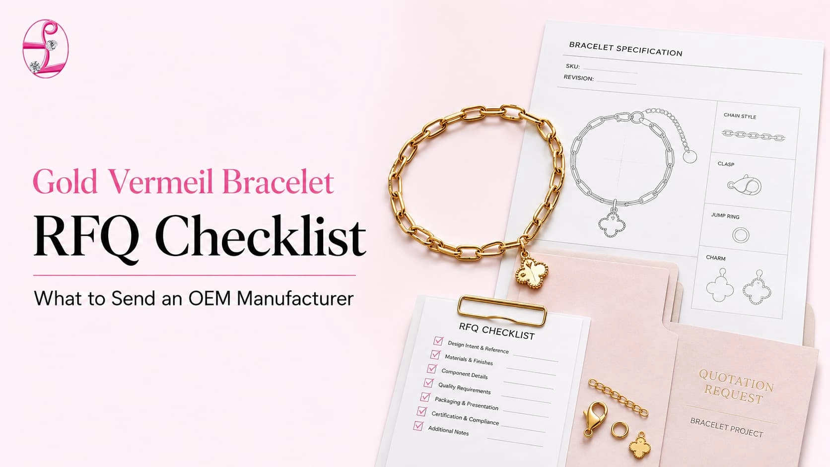 Gold vermeil bracelet RFQ checklist for OEM manufacturing with bracelet specifications drawings components and quotation documents - Zhefan Jewelry